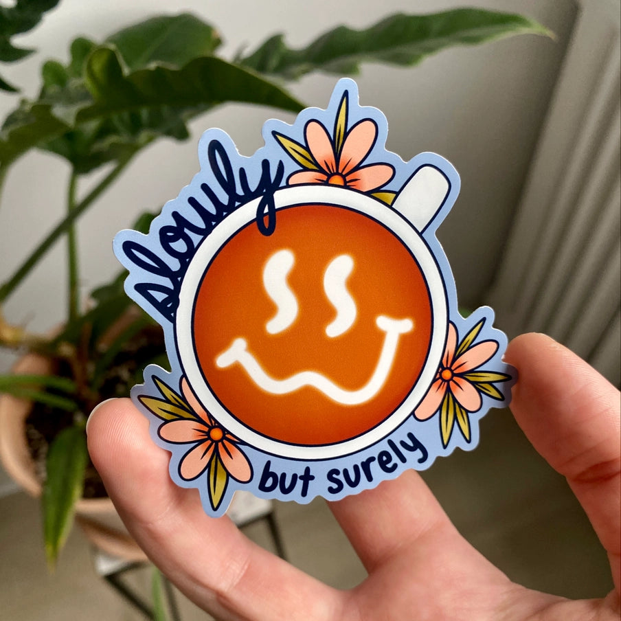 Slowly But Surely Sticker