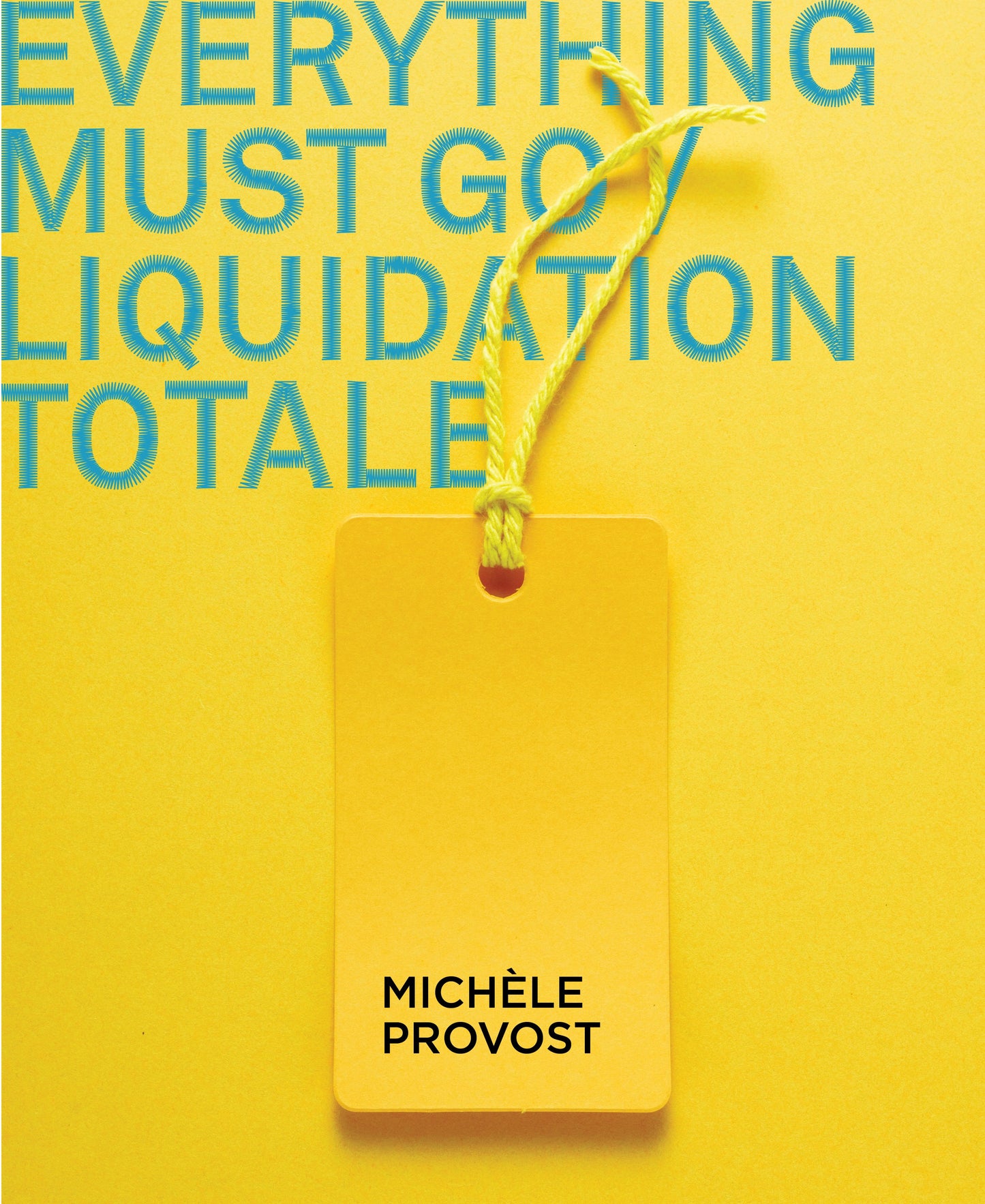 Michèle Provost: Everything must go / Liquidation Totale