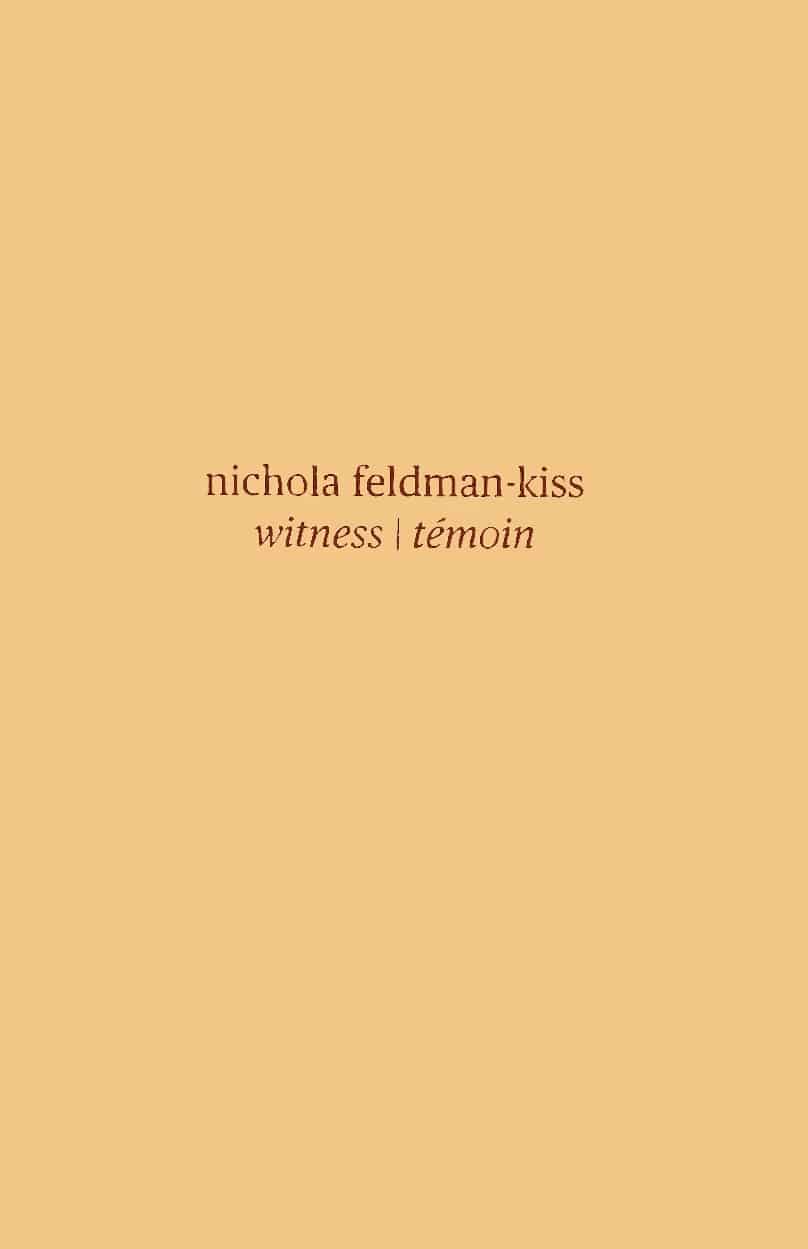 NICHOLA FELDMAN-KISS : WITNESS / TÉMOIN