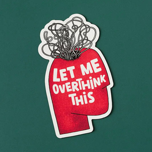 Sticker En Vinyle Let Me Overthink