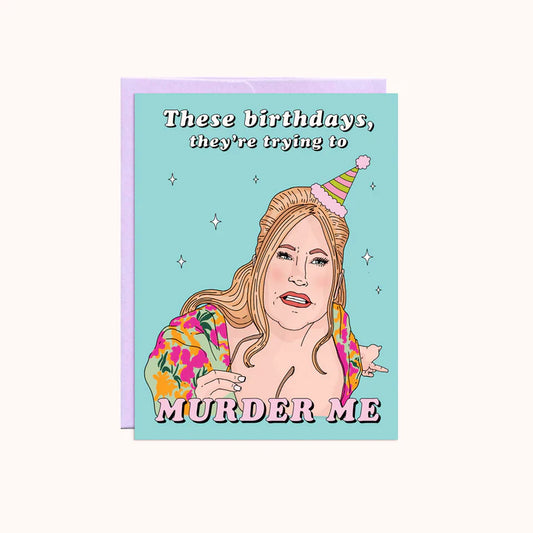 These Birthdays - Murder Me - Card