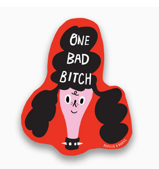 One Bad Bitch Sticker