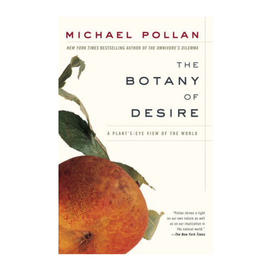 The Botany of Desire: A Plant's-Eye View of the World