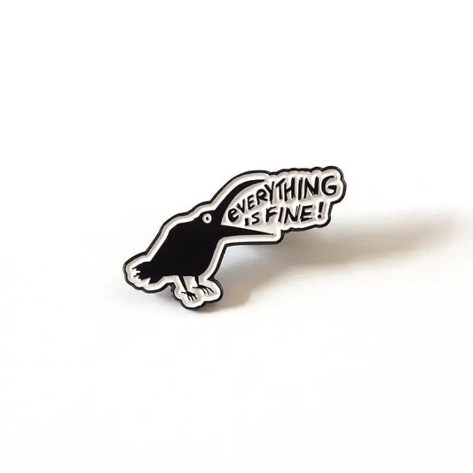 Crow Enamel Pin - Everything Is Fine