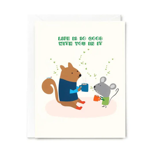 Life Is So Good Love & Friendship Greeting Card