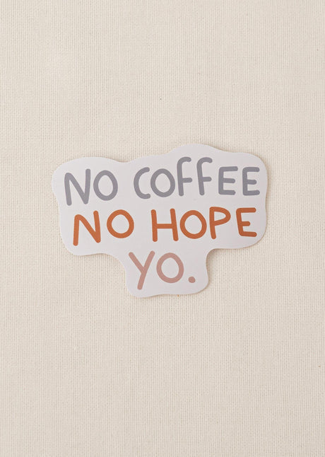 No Coffee No Hope Yo - Autocollant en vinyle